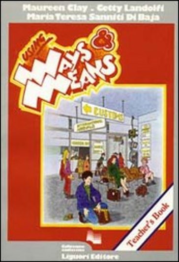 Using Ways and Means. Teachers's Book - M. Teresa Sanniti Di Baia - Cetty Landolfi - Maureen Clay