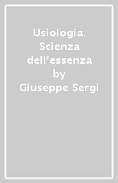 Usiologia. Scienza dell essenza