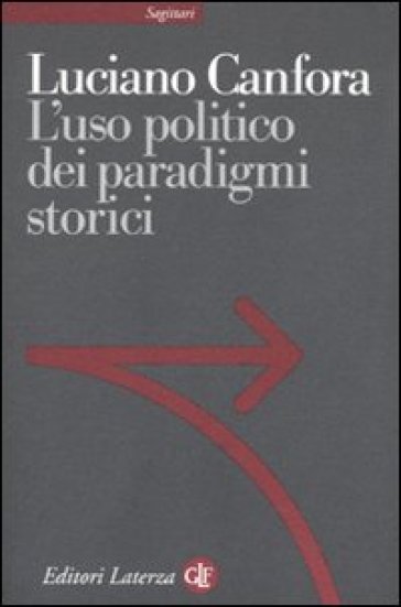 Uso politico dei paradigmi storici (L') - Luciano Canfora