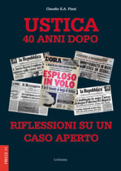 Ustica 40 anni dopo. Riflessioni su un caso aperto. Nuova ediz.