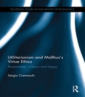 Utilitarianism and Malthus  Virtue Ethics