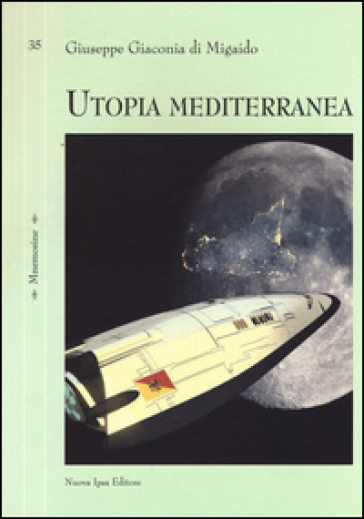 Utopia mediterranea - Giuseppe Giaconia di Migaido