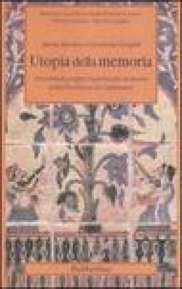 Utopia della memoria. Percorsi di gruppi organizzati di donne nella provincia di Catanzaro - Giovanna Vingelli - Maria Marino