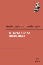 Utopia senza ideologia