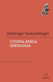 Utopia senza ideologia