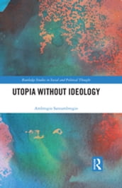 Utopia without Ideology