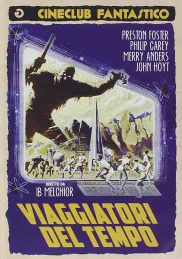VIAGGIATORI DEL TEMPO (DVD) - Ib Melchior