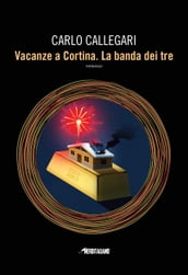 Vacanze a Cortina. La banda dei tre