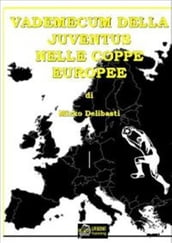 Vademecum della Juventus nelle Coppe Europee VERSIONE EPUB