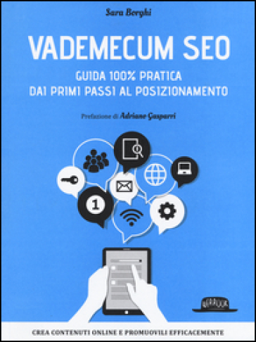 Vademecum SEO. Guida 100% pratica dai primi passi al posizionamento - Sara Borghi