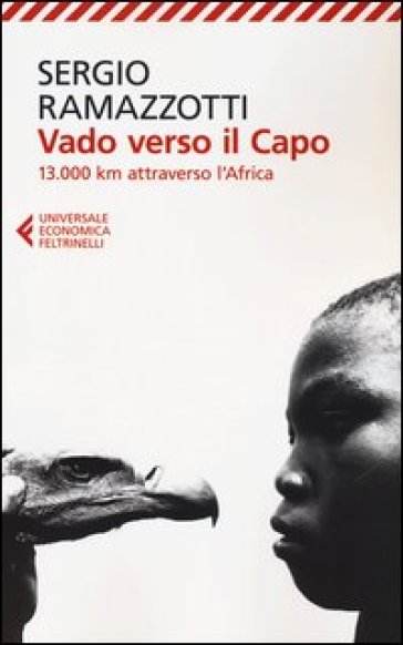 Vado verso il Capo. 13.000 km attraverso l'Africa - Sergio Ramazzotti