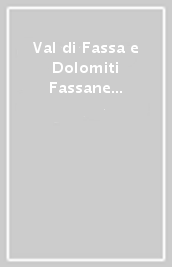 Val di Fassa e Dolomiti Fassane 1:25.000. Ediz. italiana, inglese, francese e tedesca