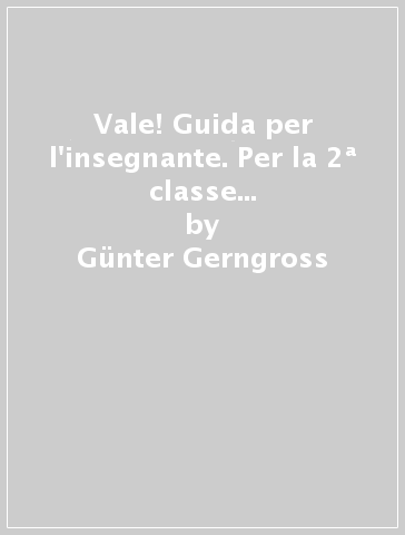 Vale! Guida per l'insegnante. Per la 2ª classe elementare. Con File audio per il download - Gunter Gerngross - Herbert Puchta - Pelaez Santamaria