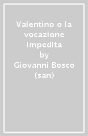 Valentino o la vocazione impedita