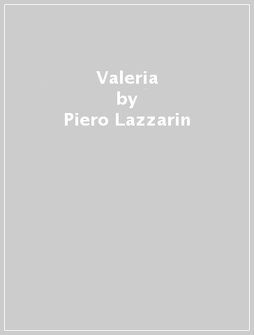 Valeria - Piero Lazzarin - Clemente Fillarini