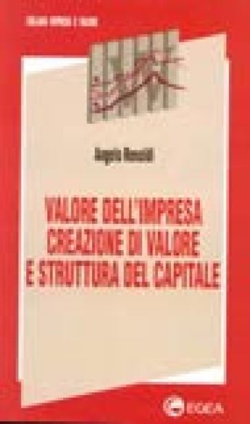 Valore dell'impresa, creazione di valore e struttura del capitale - Angelo Renoldi