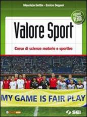 Valore sport. Corso di scienze motorie e sportive. Ediz. verde. Per la Scuola media. Con espansione online