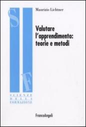 Valutare l apprendimento: teorie e metodi