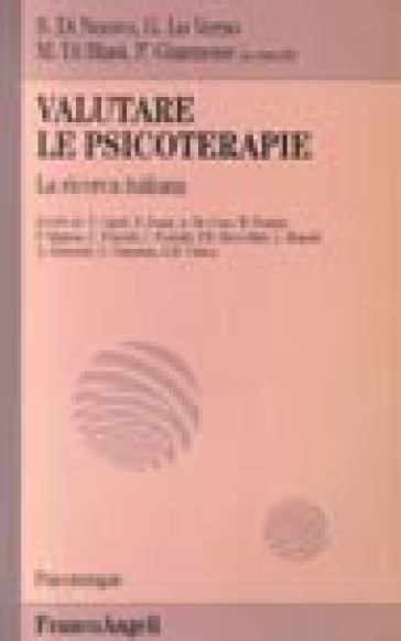 Valutare le psicoterapie. La ricerca italiana - Santo Di Nuovo - Girolamo Lo Verso - Marie Di Blasi - Francesca Giannone