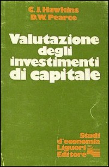 Valutazione degli investimenti di capitale - C. J. Hawkins - David W. Pearce