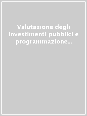 Valutazione degli investimenti pubblici e programmazione regionale