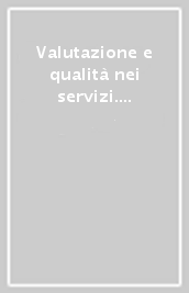 Valutazione e qualità nei servizi. Una sfida attuale per le organizzazioni