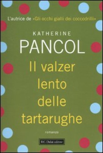 Valzer lento delle tartarughe (Il) - Katherine Pancol