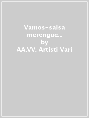 Vamos-salsa merengue... - AA.VV. Artisti Vari