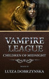 Vampire League - Book III - Children of Midnight