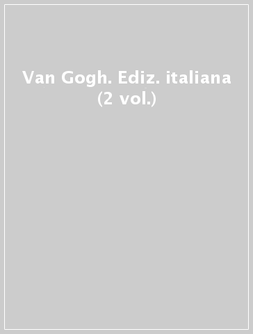 Van Gogh. Ediz. italiana (2 vol.)