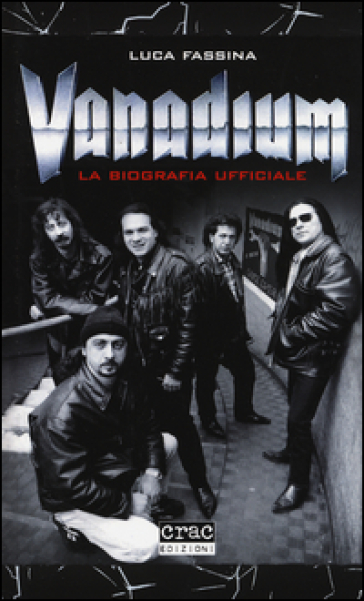 Vanadium. La biografia ufficiale - Luca Fassina