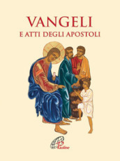 Vangeli e Atti degli Apostoli. Ediz. integrale