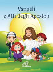 Vangeli e Atti degli Apostoli. Ediz. integrale