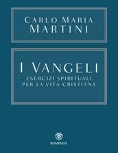 I Vangeli. Esercizi spirituali per la vita cristiana