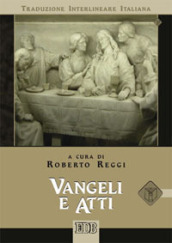 Vangeli e atti. Versione interlineare in italiano