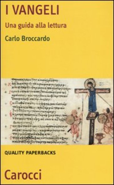 I Vangeli. Una guida alla lettura - Carlo Broccardo