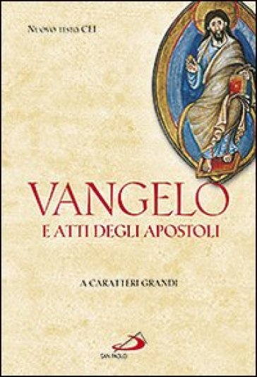 Vangelo e Atti degli Apostoli. Ediz. a caratteri grandi