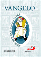 Vangelo. Misericordiosi come il Padre