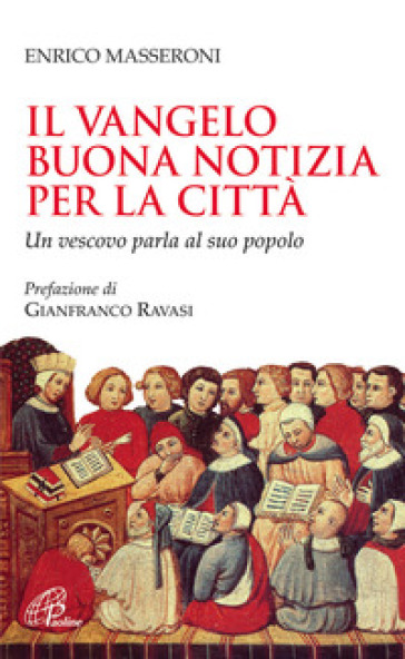 Il Vangelo buona notizia per la città. Un vescovo parla al suo popolo - Enrico Masseroni