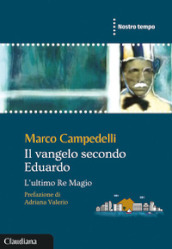 Il Vangelo secondo Eduardo. L ultimo Re Magio