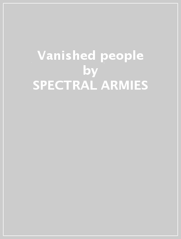 Vanished people - SPECTRAL ARMIES