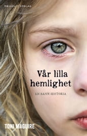 Var lilla hemlighet : En sann berättelse om det yttersta sveket