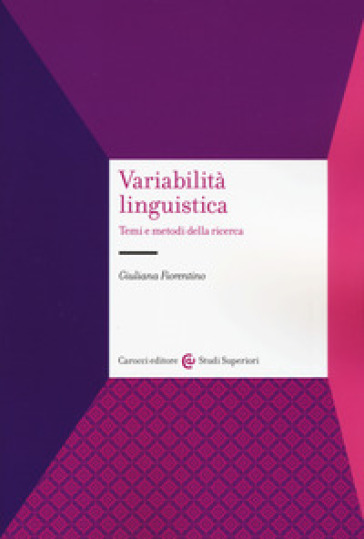 Variabilità linguistica. Temi e metodi della ricerca - Giuliana Fiorentino