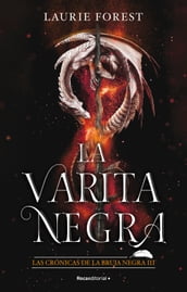 La Varita Negra (Las Crónicas de la Bruja Negra 3)