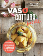 Vasocottura facile. Cucina in pochi minuti al microonde e conserva i piatti fino a 15 giorni