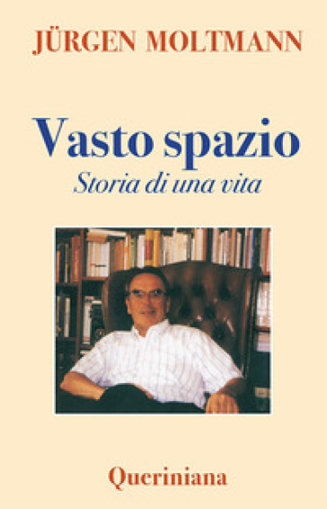 Vasto spazio. Storie di una vita - Jurgen Moltmann