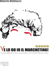 Ve lo do io il marcheting!