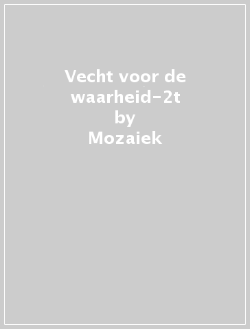 Vecht voor de waarheid-2t - Mozaiek