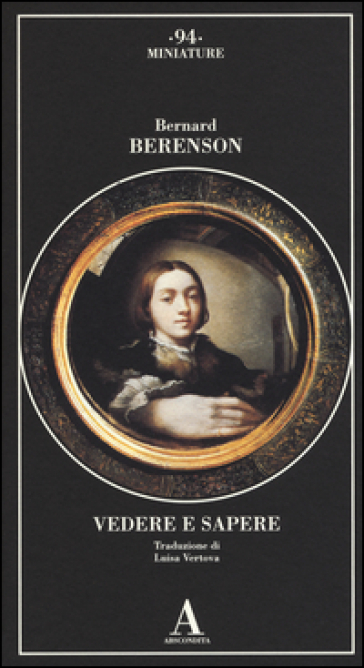 Vedere e sapere - Bernard Berenson