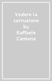 Vedere la corruzione